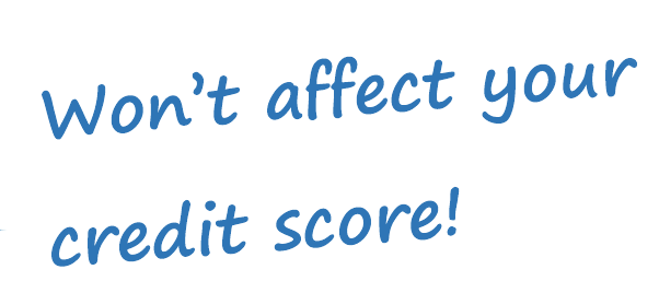 won't affect your credit score.